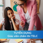 Thi TELC: Tuyển dụng giáo viên chấm thi